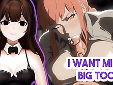 large titty Makima is so attractive.  i guess Denji is finally manning up for himself though | ASIAN CARTOON Vtuber!