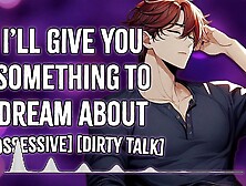 I'll Give You Something To Dream About | Male Moans | Deep Voice | Kinky Talk [M4F]