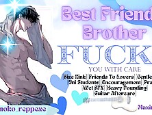 [M4F] Screwed Gentle AND Rough In Your Bestie's Brother's Bed After Catching Up About Studies