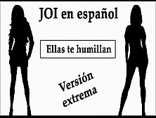 Joi Extremo En Español.  Ellas Te Humillan En El Bosque.