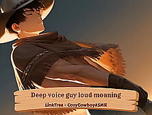 Deep Voice Dude Loud Moaning