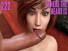 Where The Heart Is #222 • She Wants Her Wet,  Attractive Vagina Licked Really Good