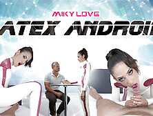 Miky Love - Latex Android Pov - Sexbot Surprise