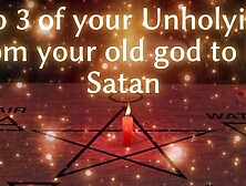 Step 3 Of Your Unholying - From Your Old God To Me Satan