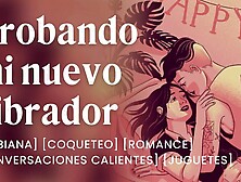 Probando el nuevo vibrador de mi novia antes de una fiesta [relatos para tocarme]