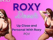 Roxy Dover In Up Close And Personal With