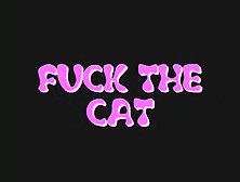 Fuck The Cat