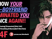 How Your Ex-Bf DOMINATED You All Over Again! [M4F] [Erotic Audio For Women]