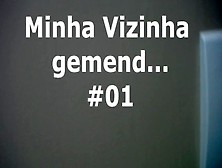 Neighbor Moaning - Vizinha Gemendo 01 - #love #sexy #asmr