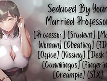[F4M] Seduced By Your Married Professor [Cheating] [FDom] [Cream pie]
