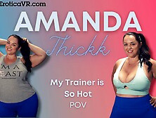 Amanda Thickk - My Trainer Is So Hot - Sexlikereal