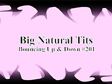 Huge Natural Boobies Bouncing Up & Down #201
