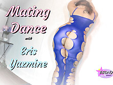 Mating Dance With Eris Yazmine