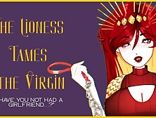 [F4M] The Lioness Tames The Virgin [Asmr][Handjob][Blowjob][Femdom[Gfd]