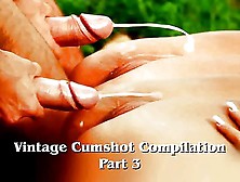 Vintage Cumshots Compilations -3-