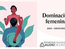 Relatos para tocarme: Dominación femenina,  me utiliza como juguete sexual