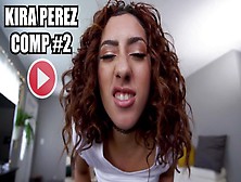 Bangbros - Kira Perez Compilations Two Of Two