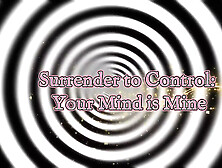 Surrender To Control: Your Mind Is Mine