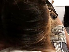 Close-Up Pov Clip Of A Cute Brunette Sucking Nicely