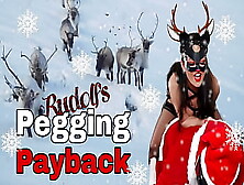 Rudolph's Christmas Pegging Payback Rough Session Massive Huge Strapon Strap On Femdom Flr Miss Raven Training Zero