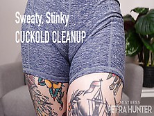 Sweaty,  Stinky Cuckold Cleanup