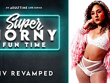 Liv Revamped In Liv Revamped - Super Horny Fun Time