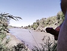 Stroking By The Colorado River!