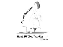 Mom's Bff Gives You A Ride