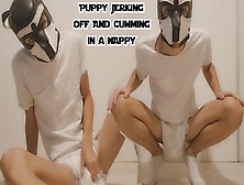 Puppy Jerking Off And Cumming In A Nappy